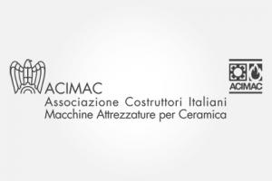 acimac_logo.jpg ACIMAC – Associazione Costruttori Italiani Macchine e Attrezzature per Ceramica - è l’associazione nazionale di categoria che riunisce, rappresenta e assiste i costruttori italiani di impianti, macchine, attrezzature, semilavorati, materie prime e servizi per la produzione di ceramica, stoviglierie, laterizi e refrattari